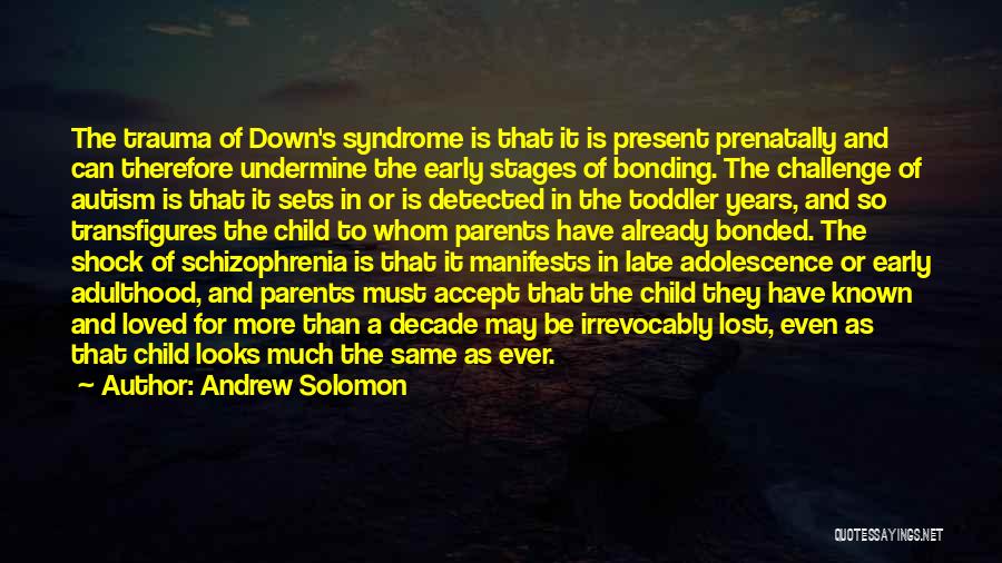 Having A Child With Down Syndrome Quotes By Andrew Solomon