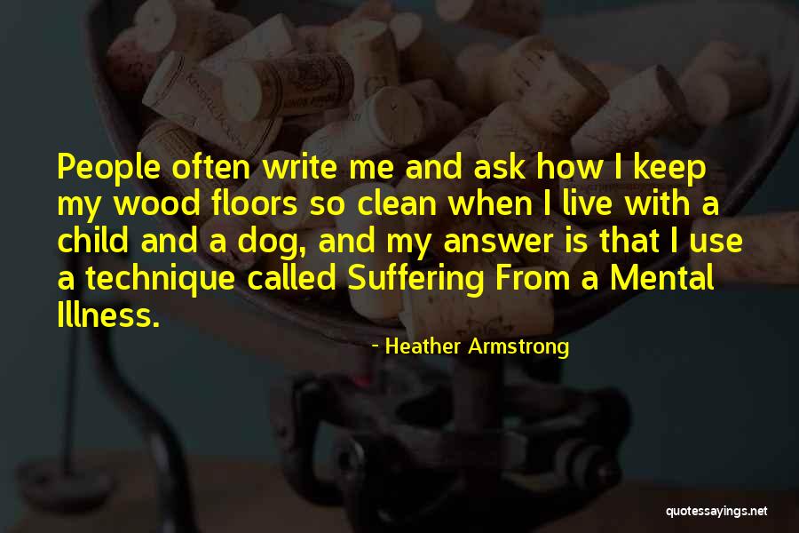 Having A Child With Mental Illness Quotes By Heather Armstrong Having A Child With Mental Illness Quotes By Heather Armstrong