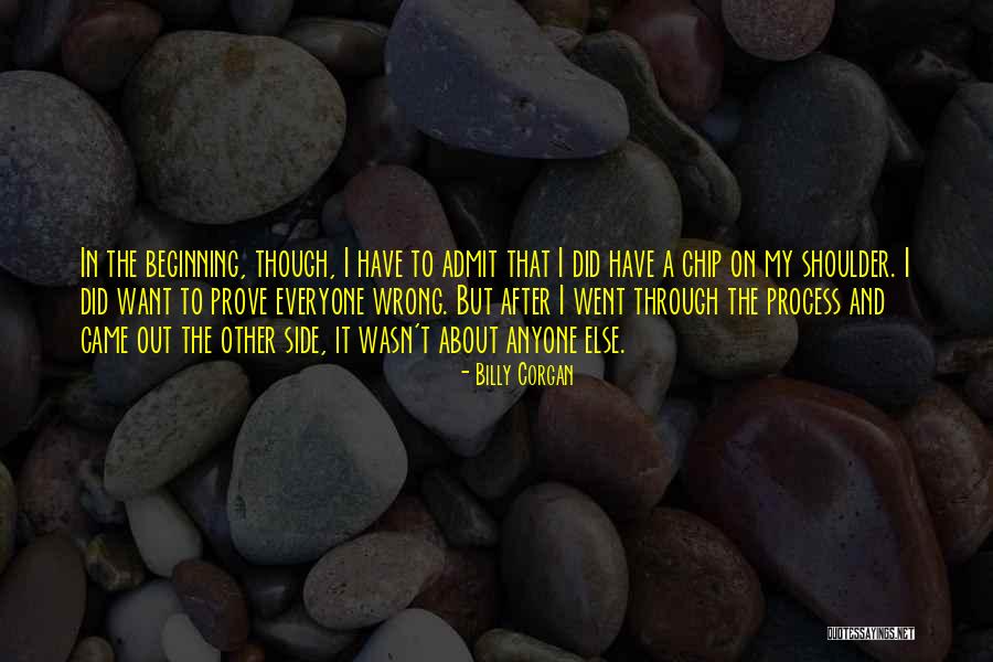 Having A Chip On Your Shoulder Quotes By Billy Corgan Having A Chip On Your Shoulder Quotes By Billy Corgan