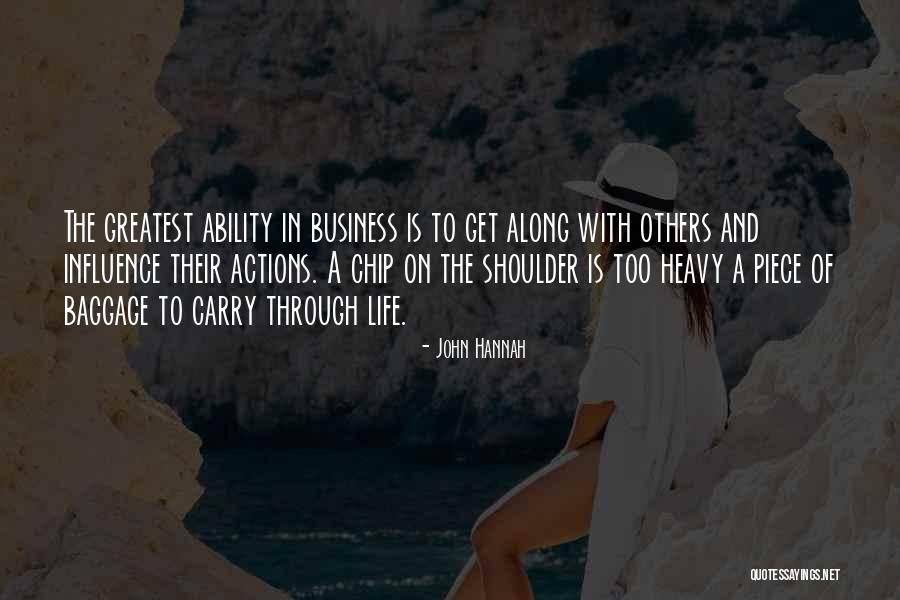 Having A Chip On Your Shoulder Quotes By John Hannah Having A Chip On Your Shoulder Quotes By John Hannah