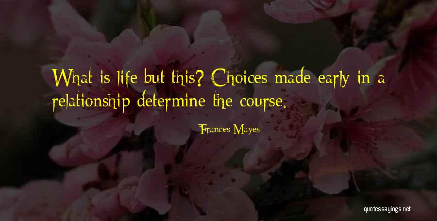 Having A Choice In Life Quotes By Frances Mayes