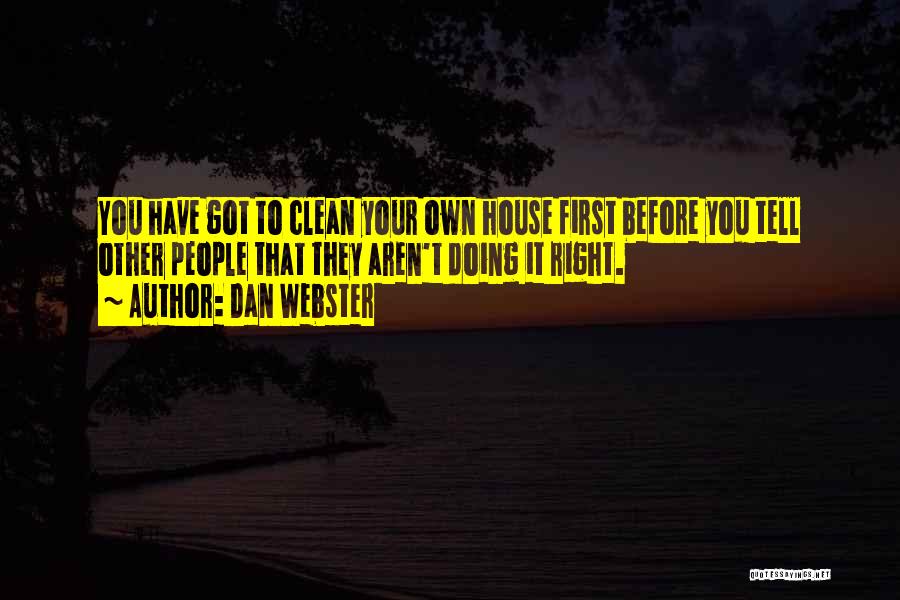 Having A Clean House Quotes By Dan Webster