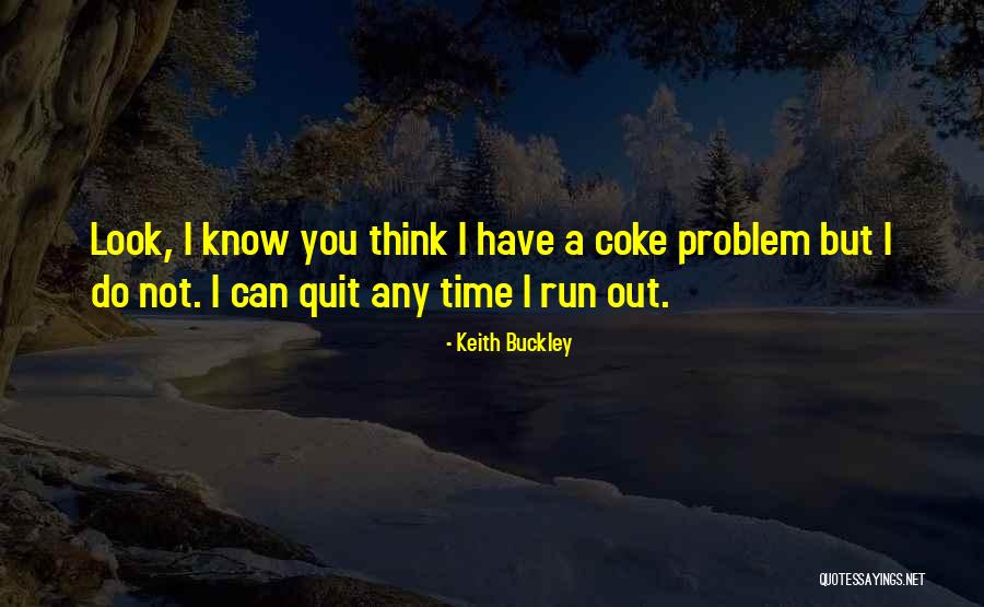Having A Coke With You Quotes By Keith Buckley Having A Coke With You Quotes By Keith Buckley