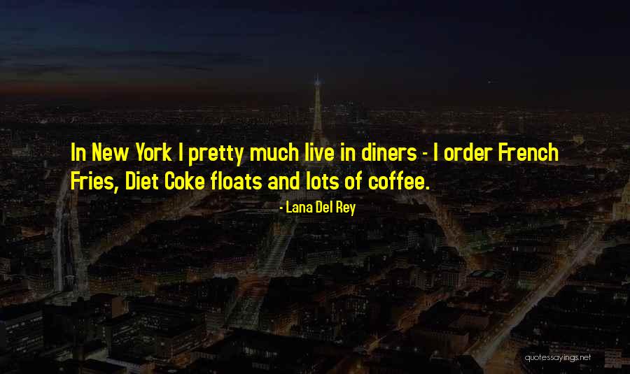 Having A Coke With You Quotes By Lana Del Rey Having A Coke With You Quotes By Lana Del Rey