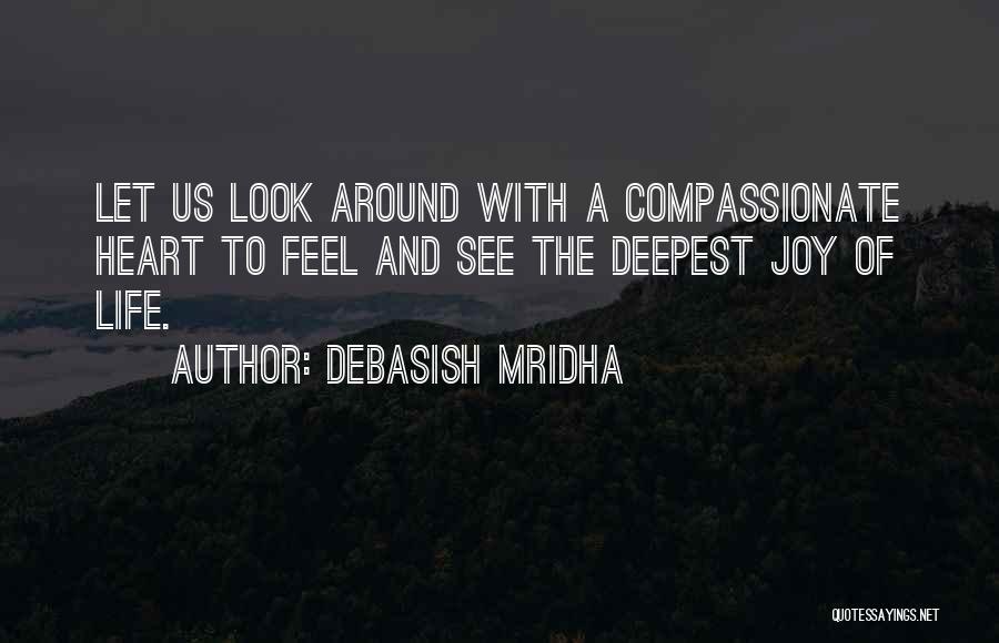 Having A Compassionate Heart Quotes By Debasish Mridha