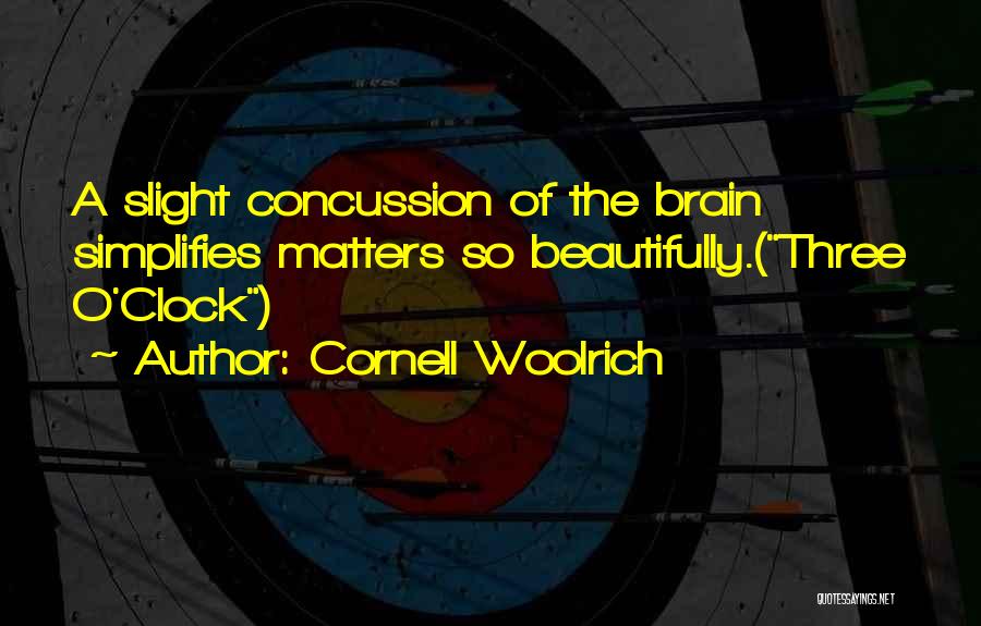 Having A Concussion Quotes By Cornell Woolrich