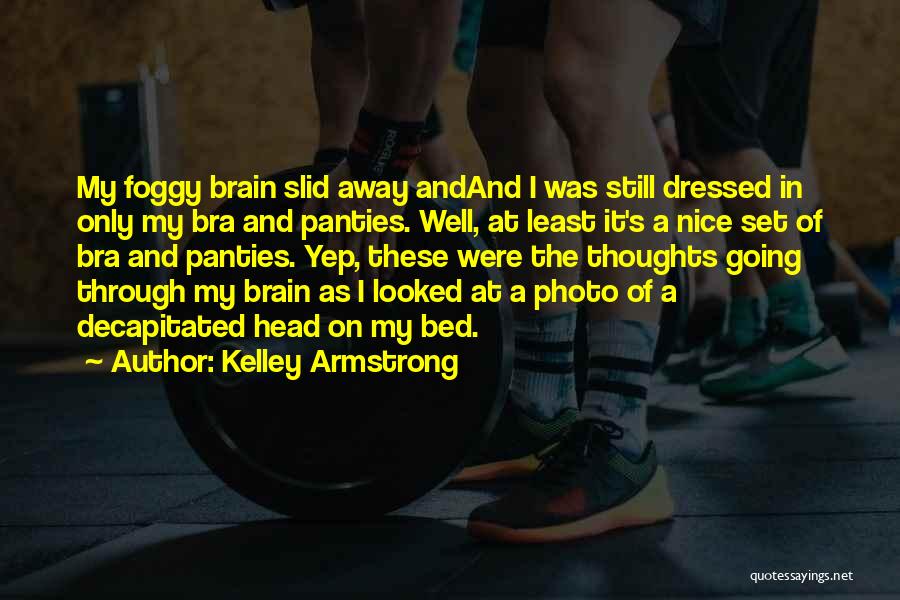 Having A Concussion Quotes By Kelley Armstrong