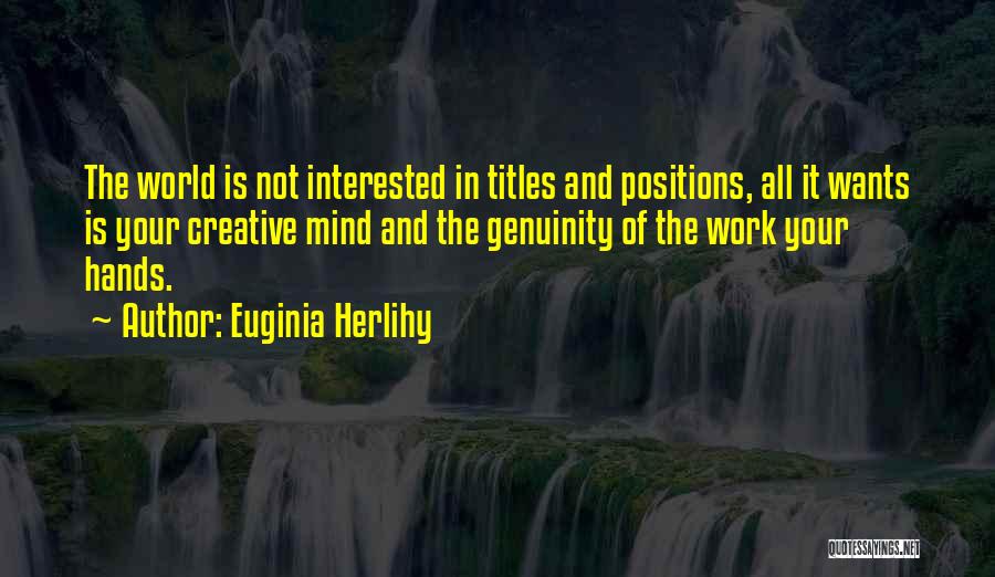 Having A Creative Mind Quotes By Euginia Herlihy