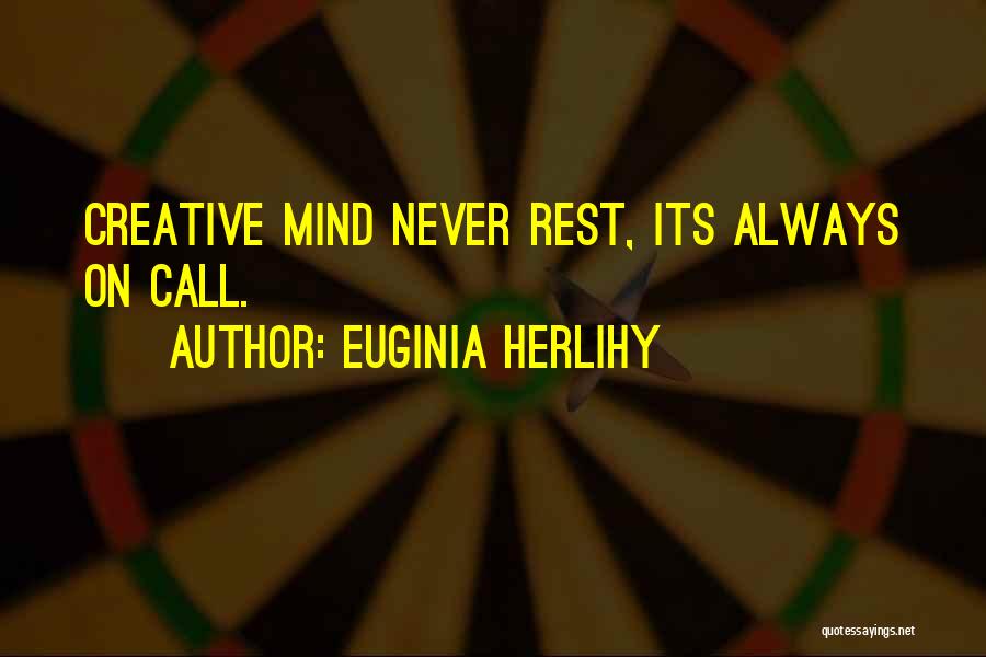 Having A Creative Mind Quotes By Euginia Herlihy
