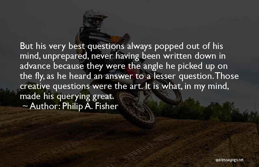 Having A Creative Mind Quotes By Philip A. Fisher