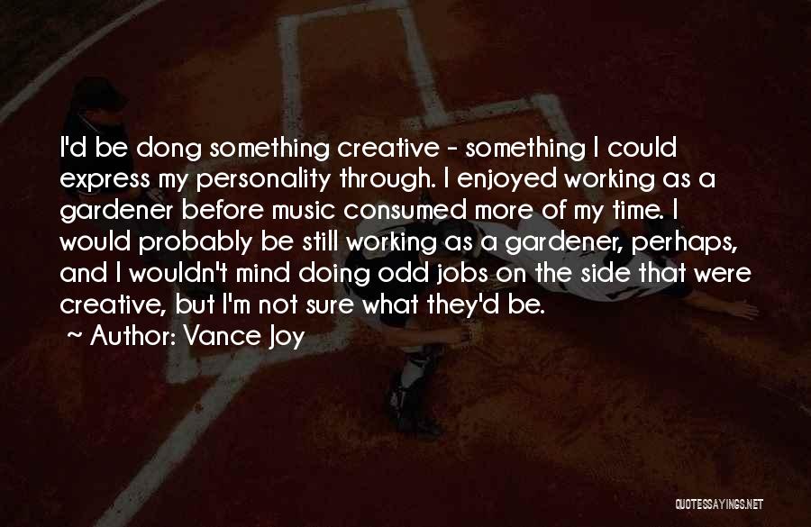 Having A Creative Mind Quotes By Vance Joy