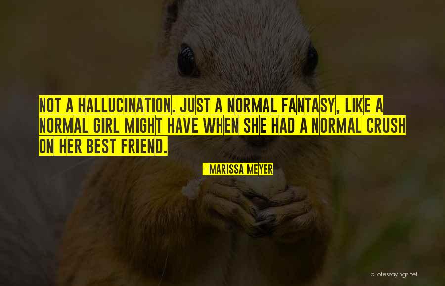 Having A Crush On Your Friend Quotes By Marissa Meyer Having A Crush On Your Friend Quotes By Marissa Meyer