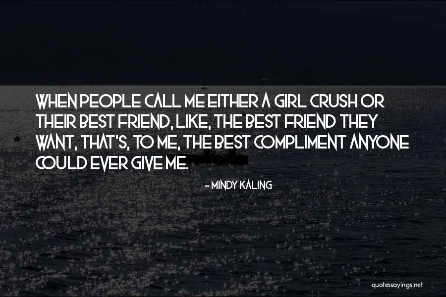 Having A Crush On Your Friend Quotes By Mindy Kaling Having A Crush On Your Friend Quotes By Mindy Kaling