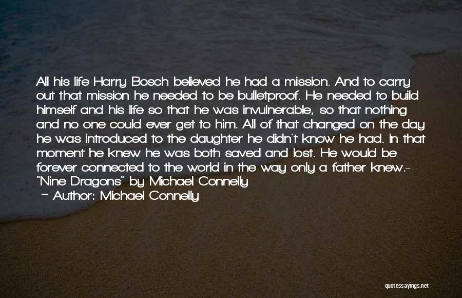 Having A Daughter Changed My Life Quotes By Michael Connelly