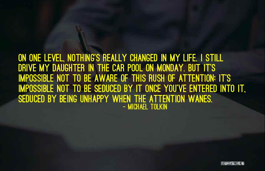 Having A Daughter Changed My Life Quotes By Michael Tolkin Having A Daughter Changed My Life Quotes By Michael Tolkin