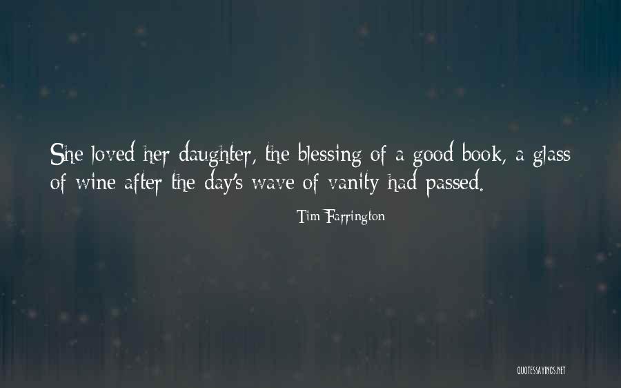 Having A Daughter Is A Blessing Quotes By Tim Farrington