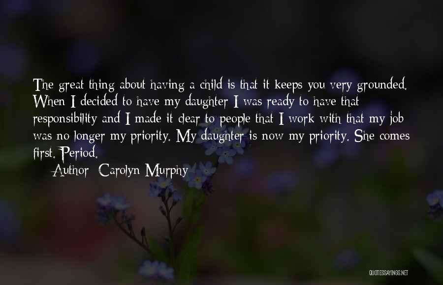 Having A Daughter Quotes By Carolyn Murphy