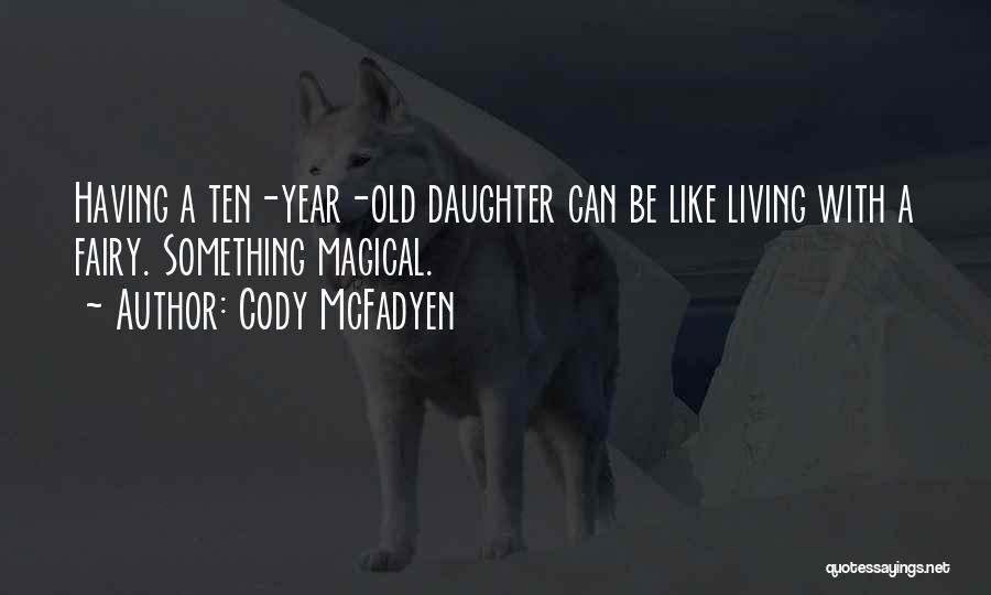 Having A Daughter Quotes By Cody McFadyen