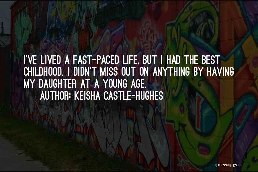 Having A Daughter Quotes By Keisha Castle-Hughes