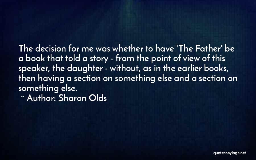 Having A Daughter Quotes By Sharon Olds