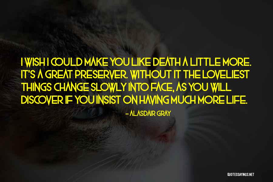 Having A Death Wish Quotes By Alasdair Gray Having A Death Wish Quotes By Alasdair Gray