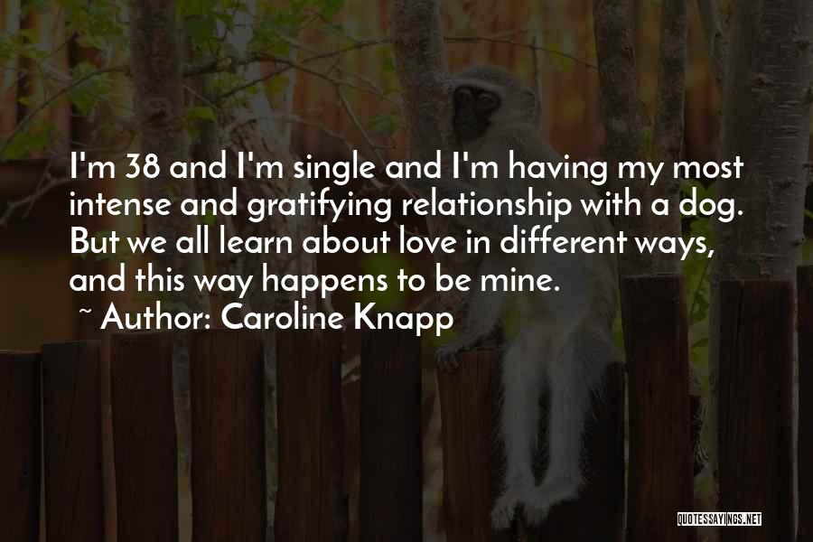 Having A Dog Quotes By Caroline Knapp