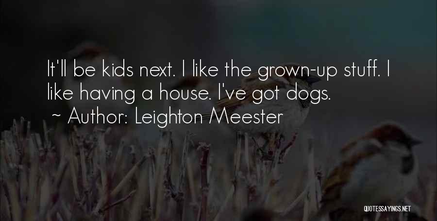 Having A Dog Quotes By Leighton Meester