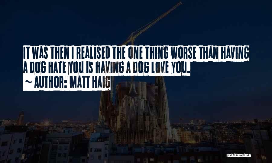 Having A Dog Quotes By Matt Haig