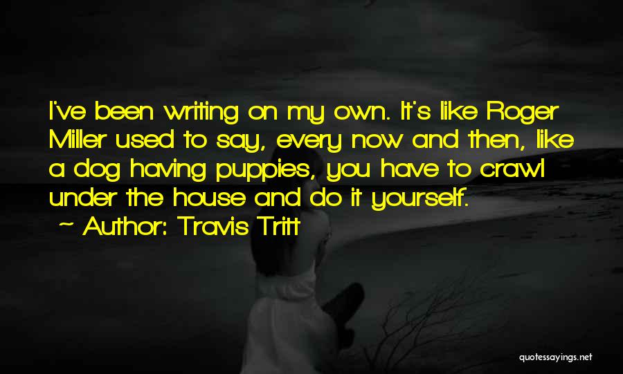 Having A Dog Quotes By Travis Tritt