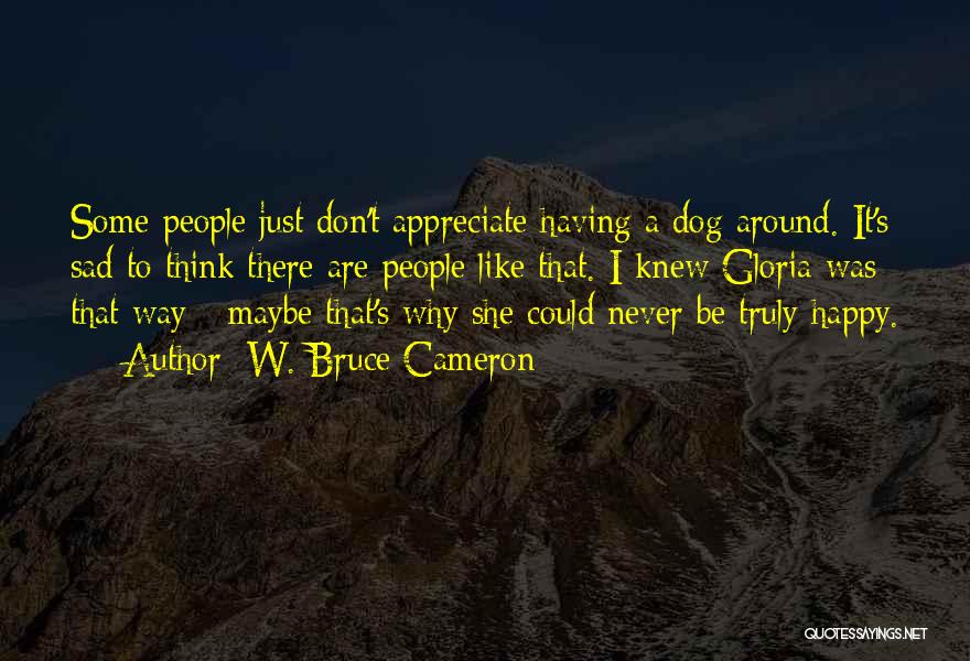 Having A Dog Quotes By W. Bruce Cameron