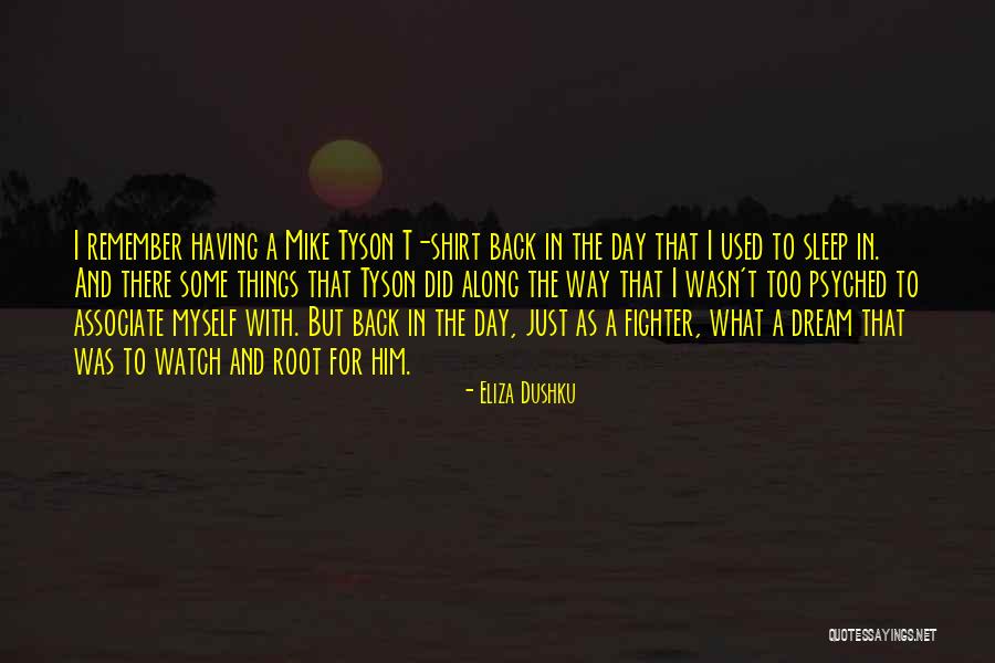 Having A Dream Quotes By Eliza Dushku Having A Dream Quotes By Eliza Dushku