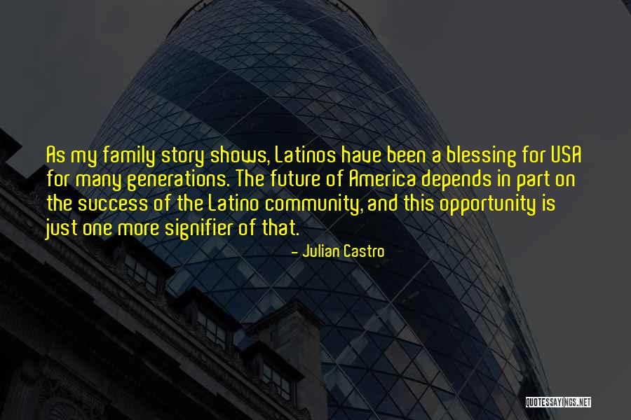Having A Family Is A Blessing Quotes By Julian Castro Having A Family Is A Blessing Quotes By Julian Castro