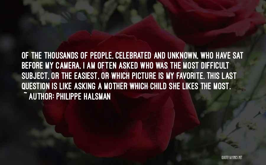 Having A Favorite Child Quotes By Philippe Halsman