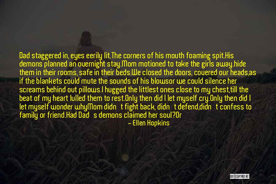 Having A Fight With Your Best Friend Quotes By Ellen Hopkins Having A Fight With Your Best Friend Quotes By Ellen Hopkins