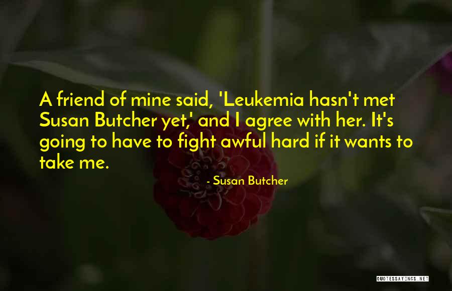 Having A Fight With Your Best Friend Quotes By Susan Butcher Having A Fight With Your Best Friend Quotes By Susan Butcher