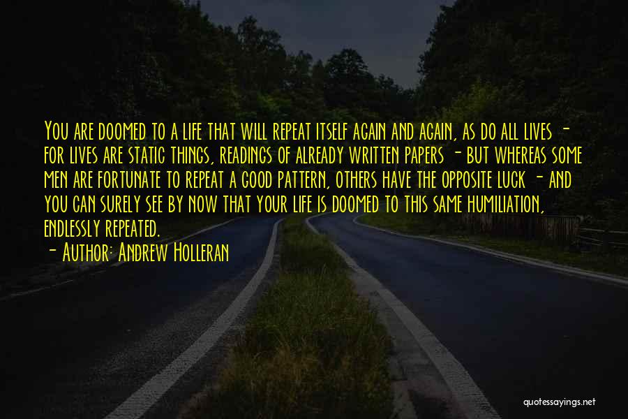 Having A Fortunate Life Quotes By Andrew Holleran