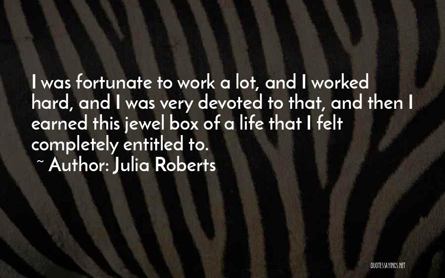 Having A Fortunate Life Quotes By Julia Roberts