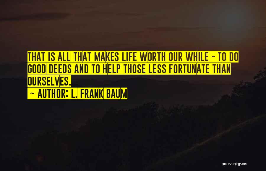 Having A Fortunate Life Quotes By L. Frank Baum