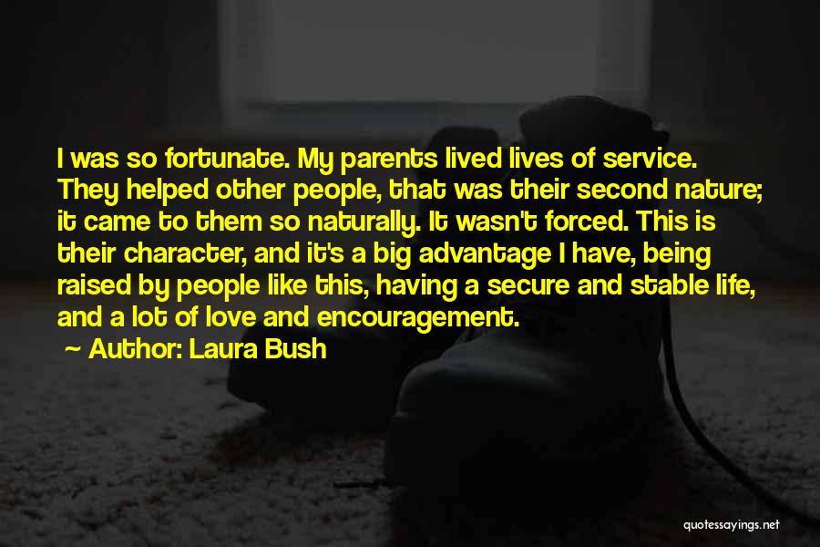 Having A Fortunate Life Quotes By Laura Bush