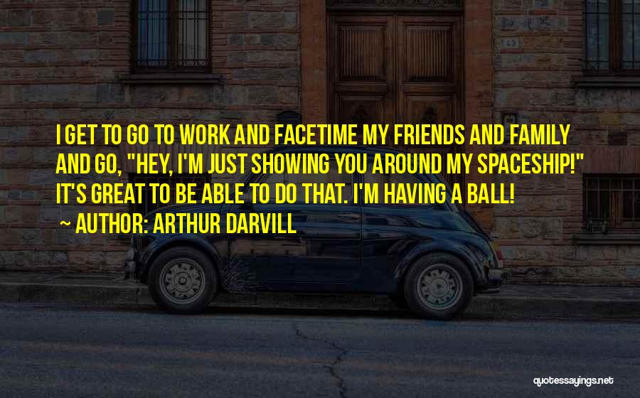 Having A Friends Quotes By Arthur Darvill