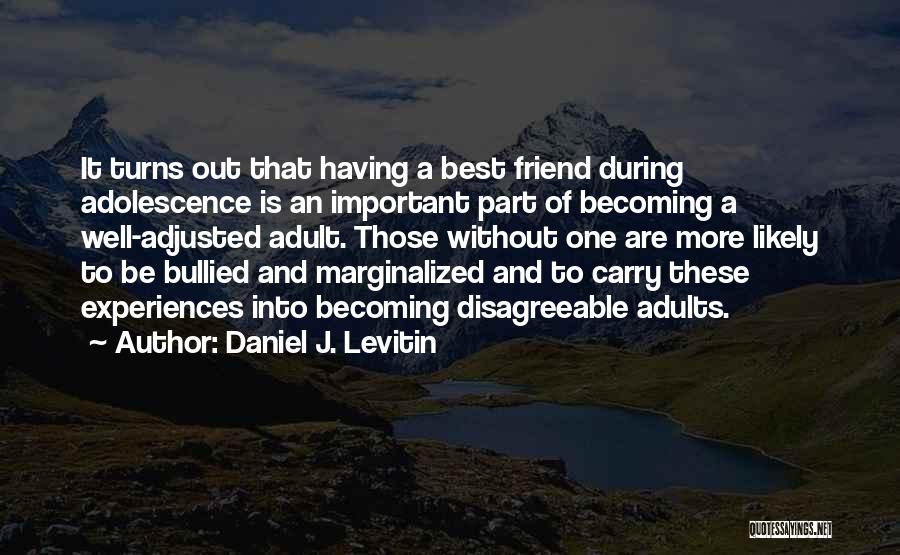 Having A Friends Quotes By Daniel J. Levitin