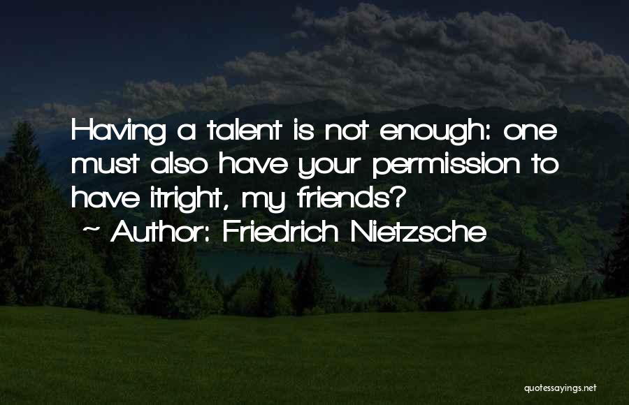 Having A Friends Quotes By Friedrich Nietzsche