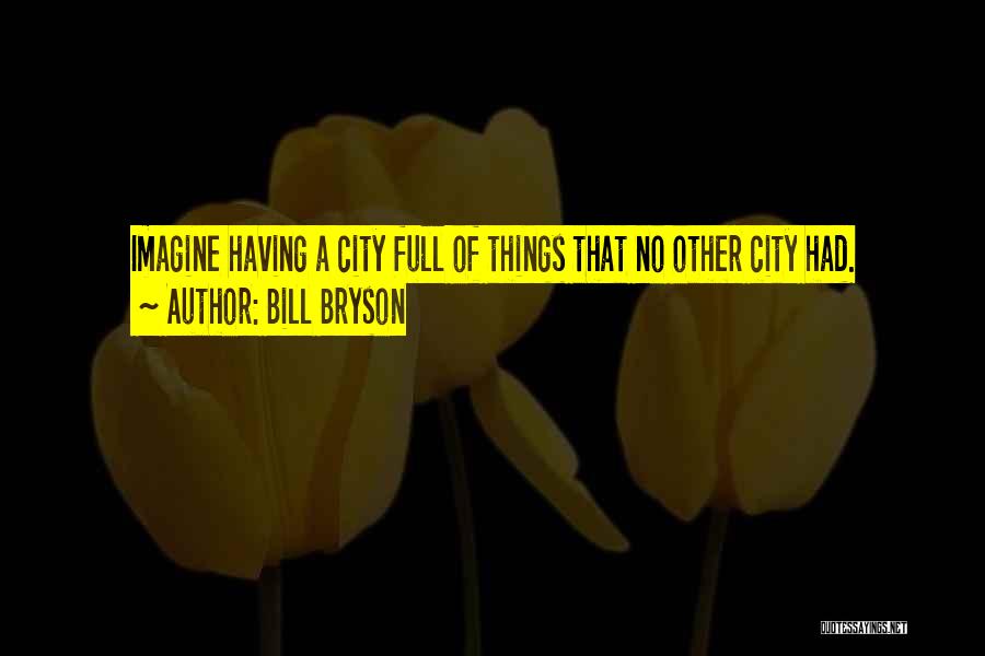 Having A Full Life Quotes By Bill Bryson