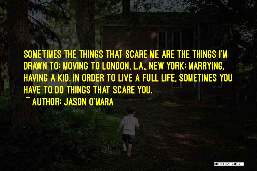 Having A Full Life Quotes By Jason O'Mara