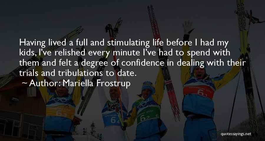 Having A Full Life Quotes By Mariella Frostrup