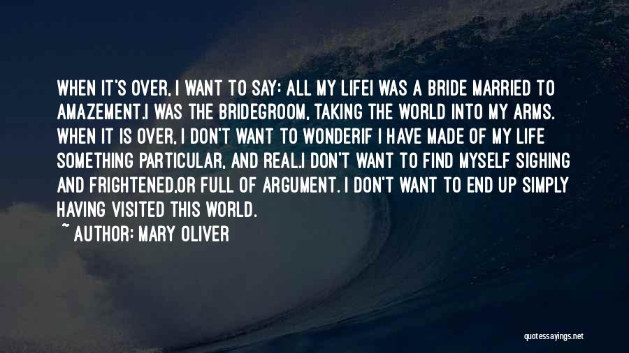 Having A Full Life Quotes By Mary Oliver