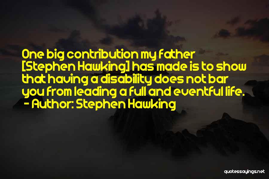 Having A Full Life Quotes By Stephen Hawking
