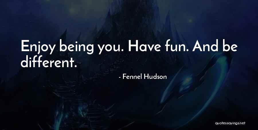 Having A Fun Personality Quotes By Fennel Hudson Having A Fun Personality Quotes By Fennel Hudson