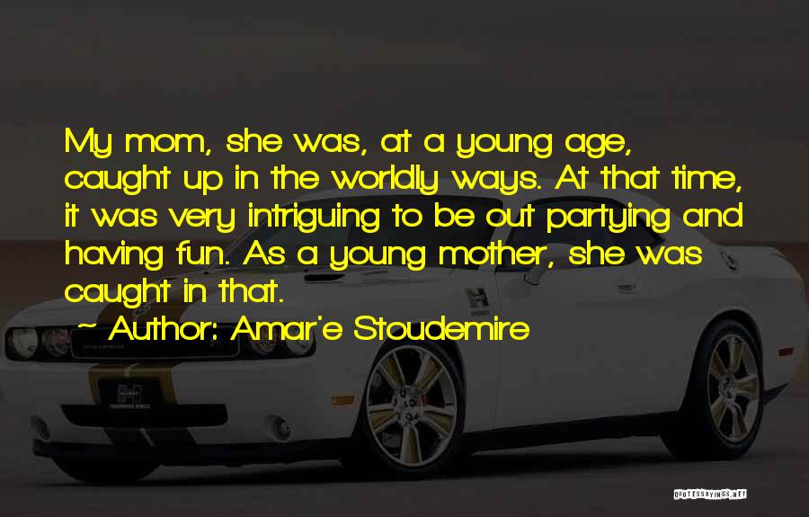 Having A Fun Time Quotes By Amar'e Stoudemire