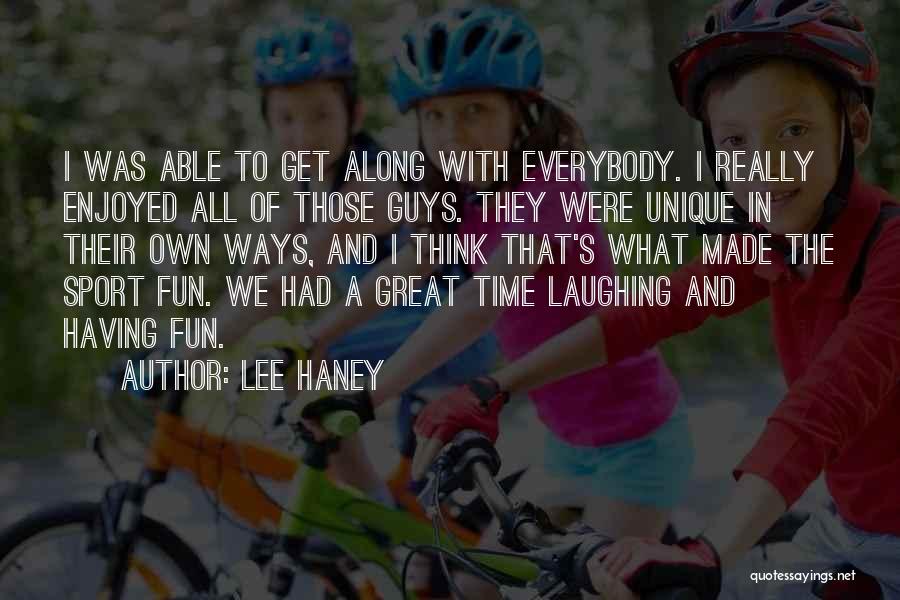 Having A Fun Time Quotes By Lee Haney